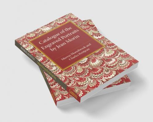 Catalogue of the Engraved Portraits by Jean             Morin
