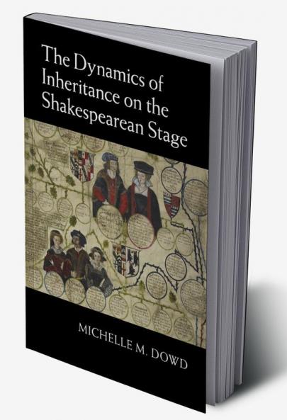 The Dynamics of Inheritance on the Shakespearean Stage