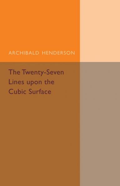 The Twenty-Seven Lines Upon the Cubic Surface