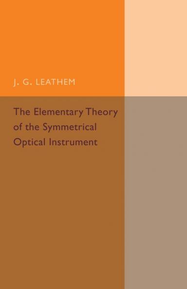 The Elementary Theory of the Symmetrical Optical             Instrument