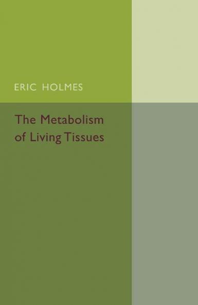 The Metabolism of Living Tissues