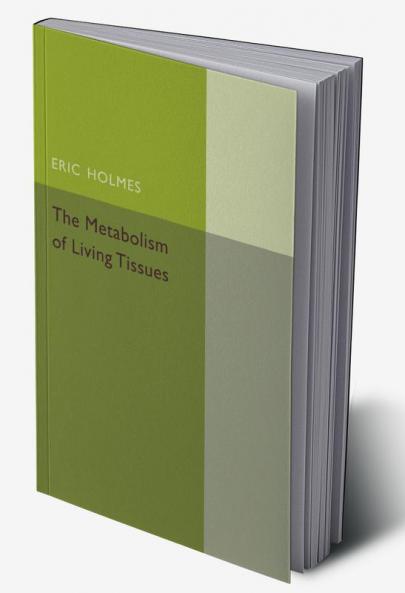 The Metabolism of Living Tissues
