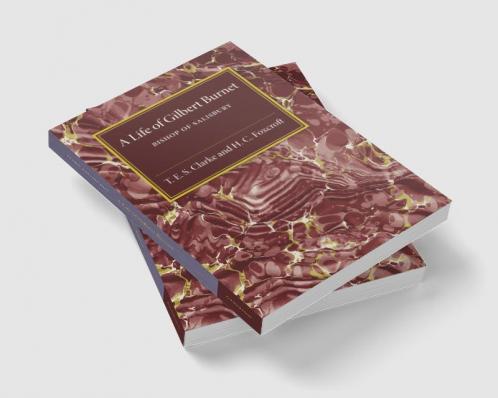 A Life of Gilbert Burnet