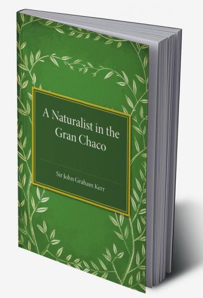 A Naturalist in the Gran Chaco