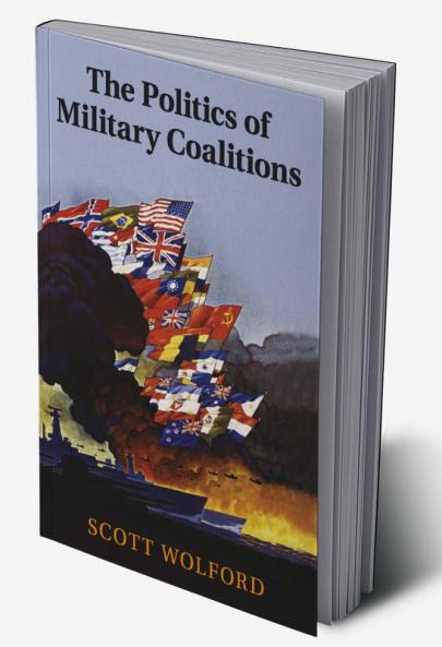 The Politics of Military Coalitions