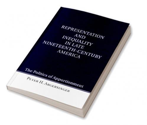 Representation and Inequality in Late Nineteenth-Century             America