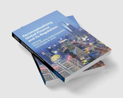 Reconceptualising Global Finance and Its Regulation