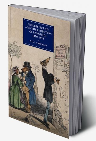 English Fiction and the Evolution of Language 1850-1914