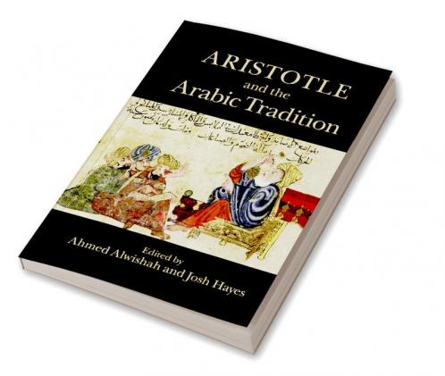 Aristotle and the Arabic Tradition