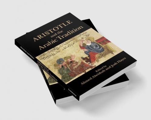Aristotle and the Arabic Tradition