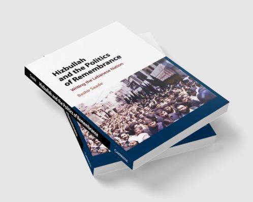 Hizbullah and the Politics of Remembrance