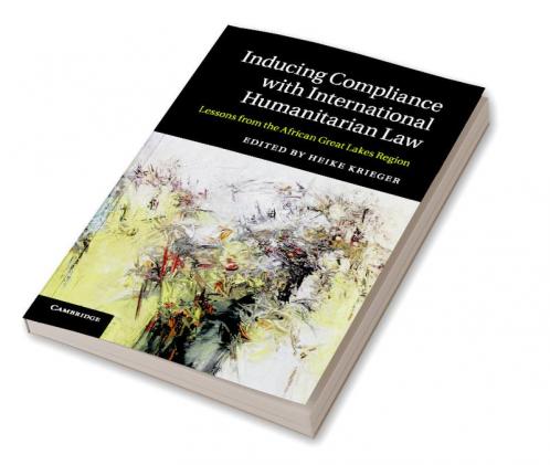 Inducing Compliance with International Humanitarian             Law