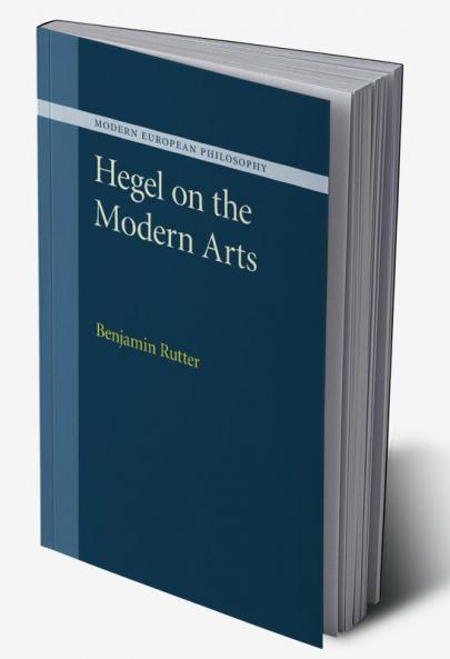 Hegel on the Modern Arts