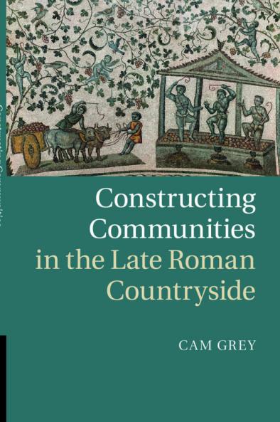 Constructing Communities in the Late Roman             Countryside