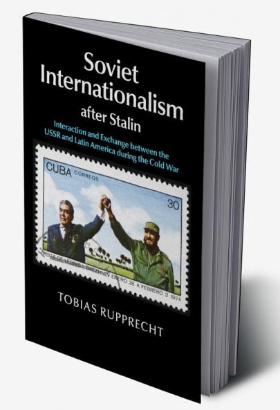Soviet Internationalism after Stalin