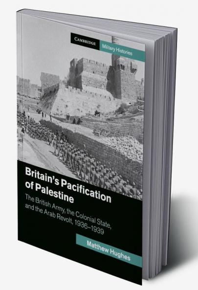 Britain's Pacification of Palestine