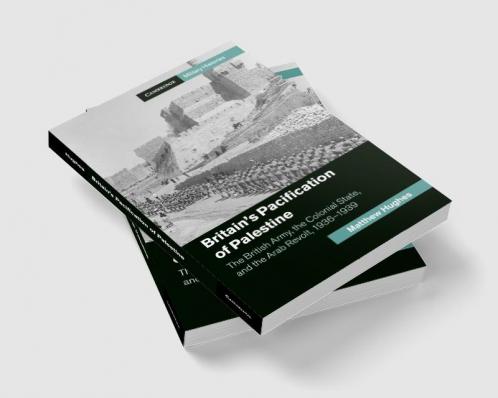 Britain's Pacification of Palestine
