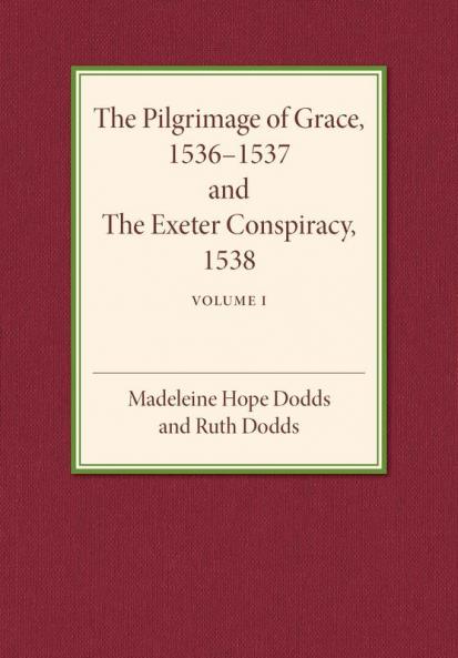 The Pilgrimage of Grace 1536-1537 and the Exeter Conspiracy             1538