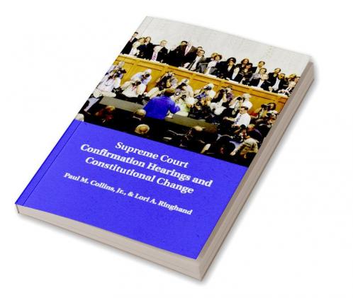 Supreme Court Confirmation Hearings and Constitutional             Change