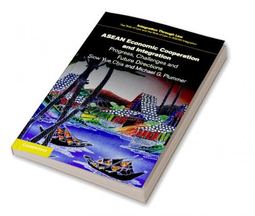 ASEAN Economic Cooperation and Integration