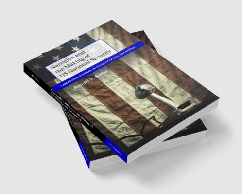 Narrative and the Making of US National Security