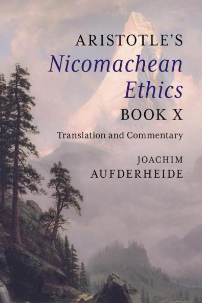 Aristotle's Nicomachean Ethics Book X