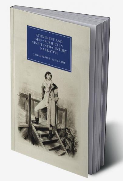 Atonement and Self-Sacrifice in Nineteenth-Century             Narrative