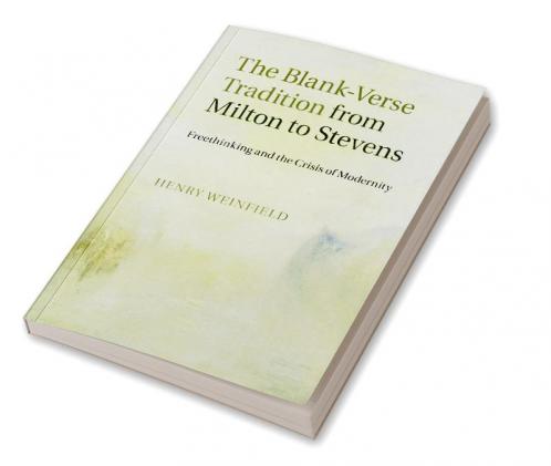 The Blank-Verse Tradition from Milton to             Stevens