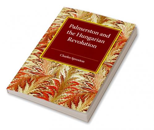 Palmerston and the Hungarian Revolution