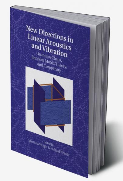 New Directions in Linear Acoustics and             Vibration