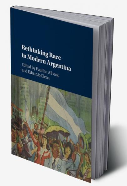 Rethinking Race in Modern Argentina