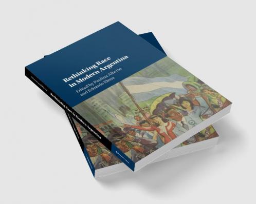Rethinking Race in Modern Argentina