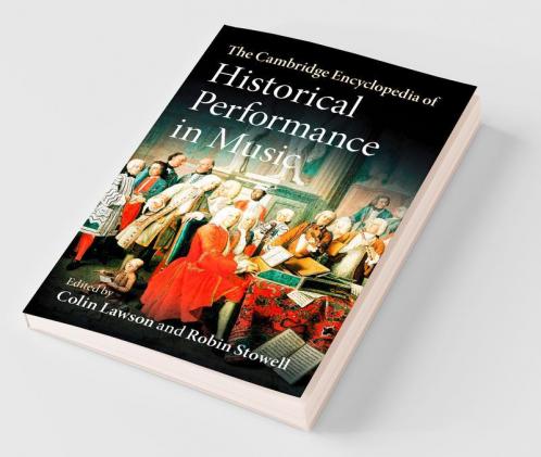The Cambridge Encyclopedia of Historical Performance in Music