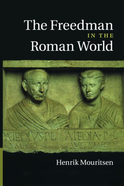 The Freedman in the Roman World