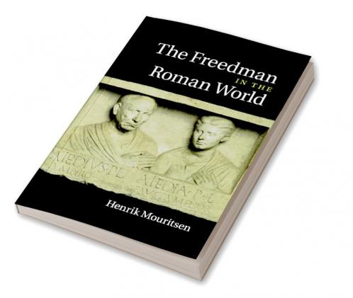 The Freedman in the Roman World