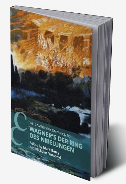 The Cambridge Companion to Wagner's Der Ring des Nibelungen