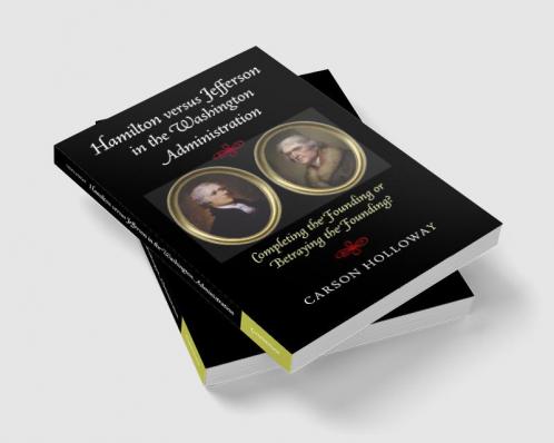 Hamilton versus Jefferson in the Washington Administration
