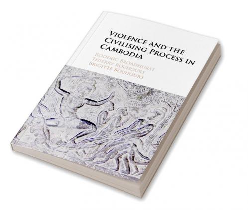 Violence and the Civilising Process in Cambodiabo