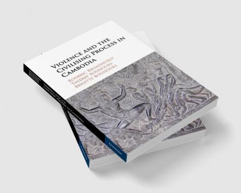 Violence and the Civilising Process in Cambodiabo