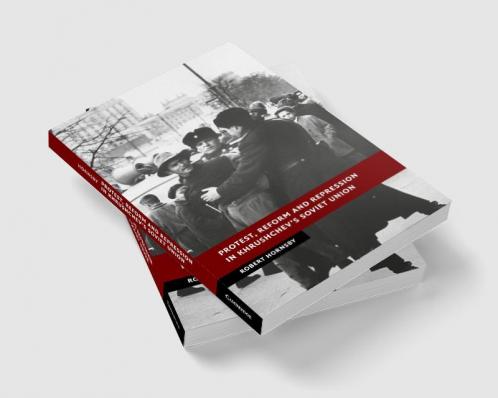 Protest Reform and Repression in Khrushchev's Soviet Union