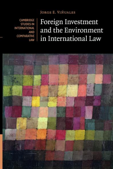 Foreign Investment and the Environment in International             Law