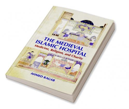 The Medieval Islamic Hospital