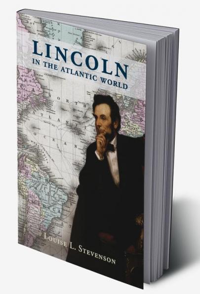 Lincoln in the Atlantic World