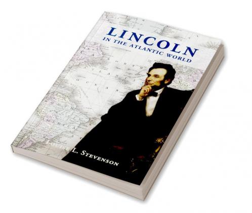 Lincoln in the Atlantic World