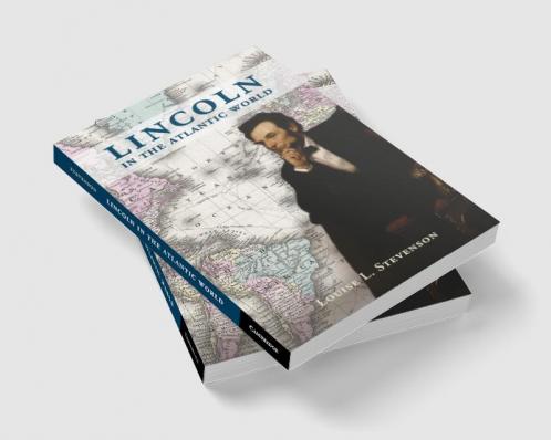 Lincoln in the Atlantic World