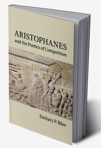 Aristophanes and the Poetics of Competition