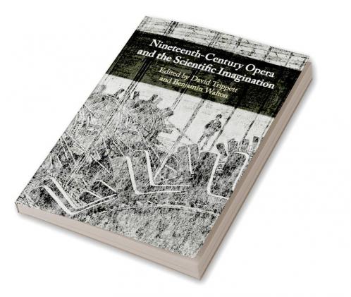 Nineteenth-Century Opera and the Scientific Imagination