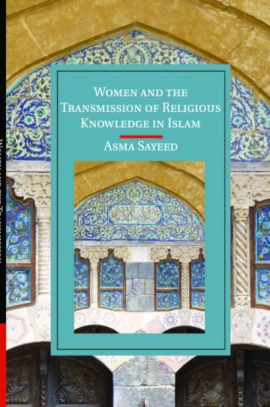 Women and the Transmission of Religious Knowledge in Islam