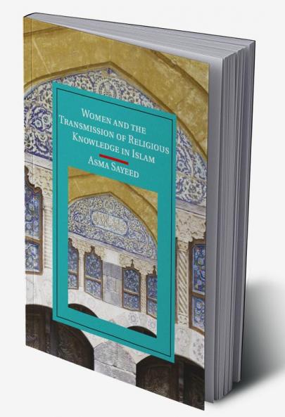 Women and the Transmission of Religious Knowledge in Islam