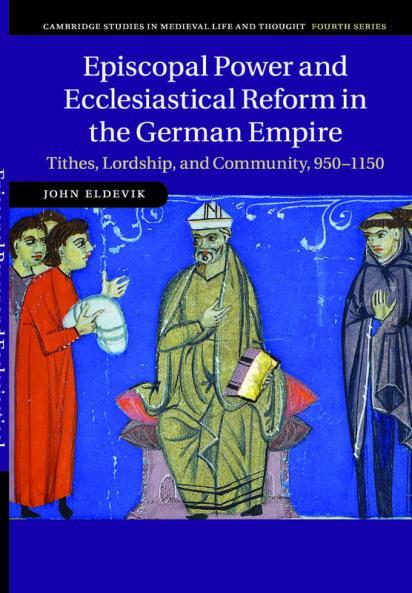Episcopal Power and Ecclesiastical Reform in the German Empire